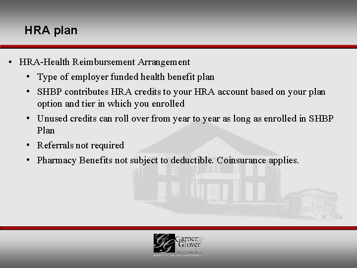 HRA plan • HRA-Health Reimbursement Arrangement • Type of employer funded health benefit plan