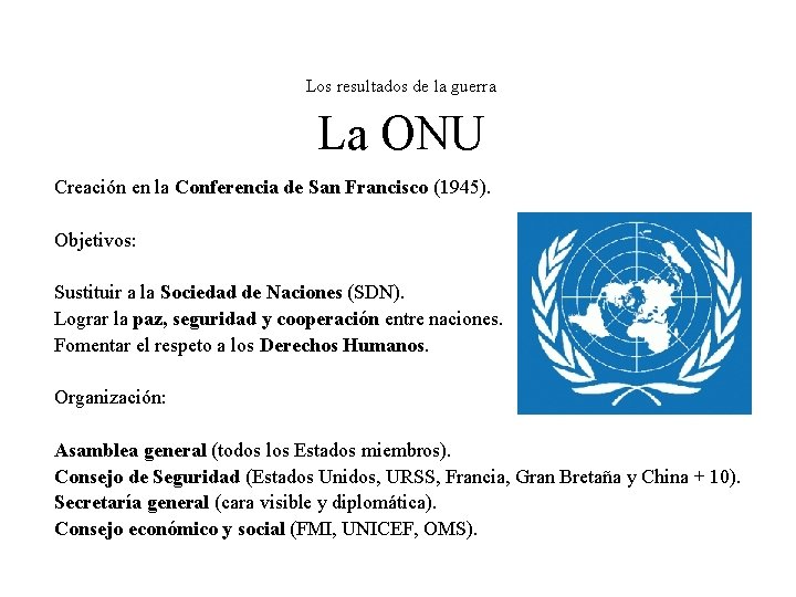 Los resultados de la guerra La ONU Creación en la Conferencia de San Francisco