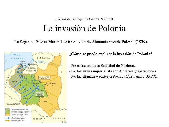 Causas de la Segunda Guerra Mundial La invasión de Polonia La Segunda Guerra Mundial