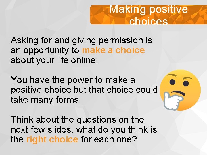 Making positive choices Asking for and giving permission is an opportunity to make a Making positive choices Asking for and giving permission is an opportunity to make a