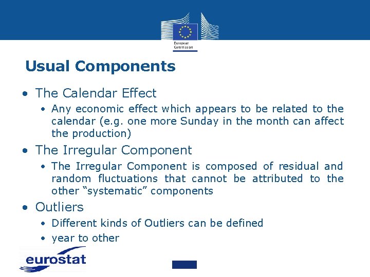 Usual Components • The Calendar Effect • Any economic effect which appears to be