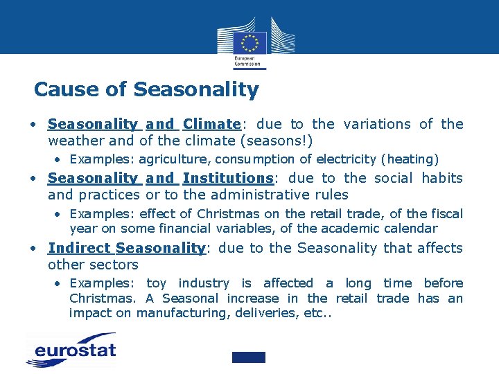 Cause of Seasonality • Seasonality and Climate: due to the variations of the weather