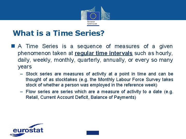 What is a Time Series? n A Time Series is a sequence of measures