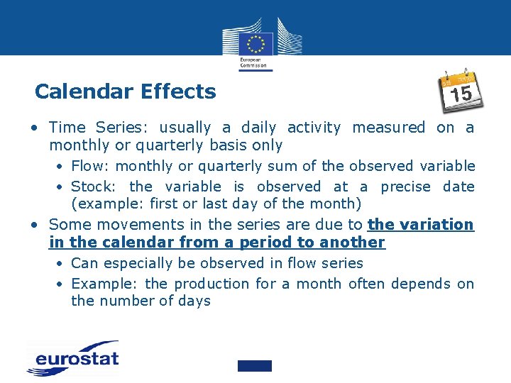 Calendar Effects • Time Series: usually a daily activity measured on a monthly or