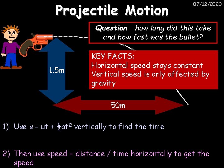 Projectile Motion 07/12/2020 Question – how long did this take and how fast was