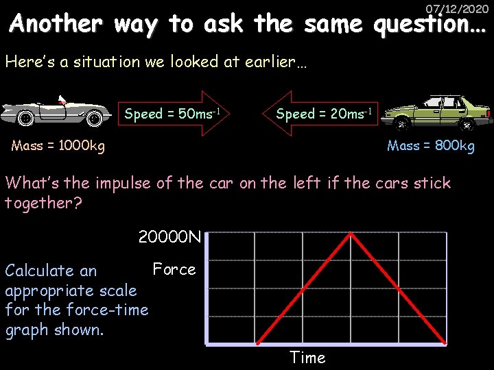 07/12/2020 Another way to ask the same question… Here’s a situation we looked at