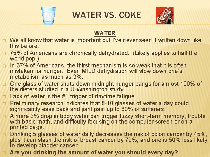 WATER VS. COKE � � � � � WATER We all know that water