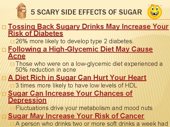 5 SCARY SIDE EFFECTS OF SUGAR � Tossing Back Sugary Drinks May Increase Your