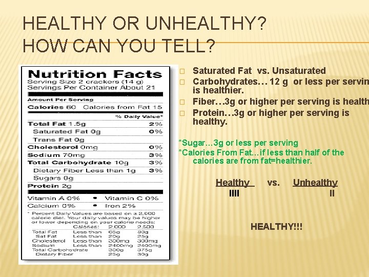 HEALTHY OR UNHEALTHY? HOW CAN YOU TELL? � � Saturated Fat vs. Unsaturated Carbohydrates…