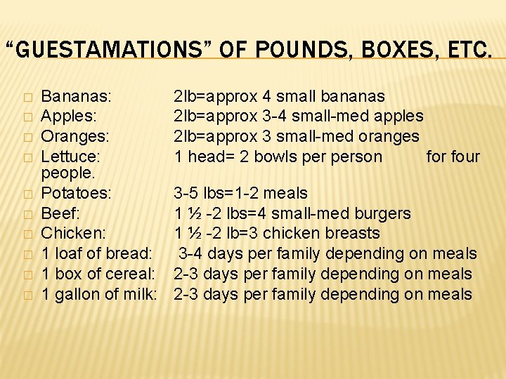 “GUESTAMATIONS” OF POUNDS, BOXES, ETC. � � � � � Bananas: Apples: Oranges: Lettuce: