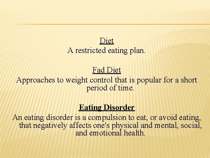 Diet A restricted eating plan. Fad Diet Approaches to weight control that is popular