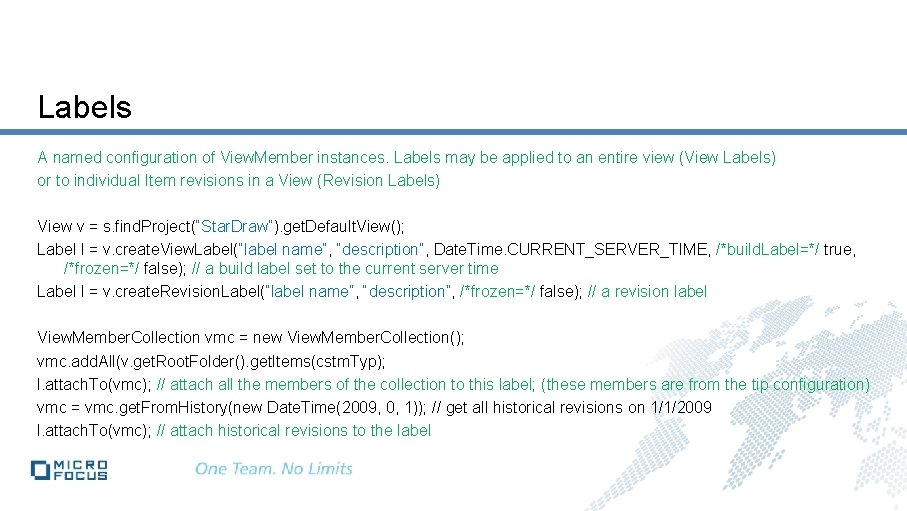 Labels A named configuration of View. Member instances. Labels may be applied to an