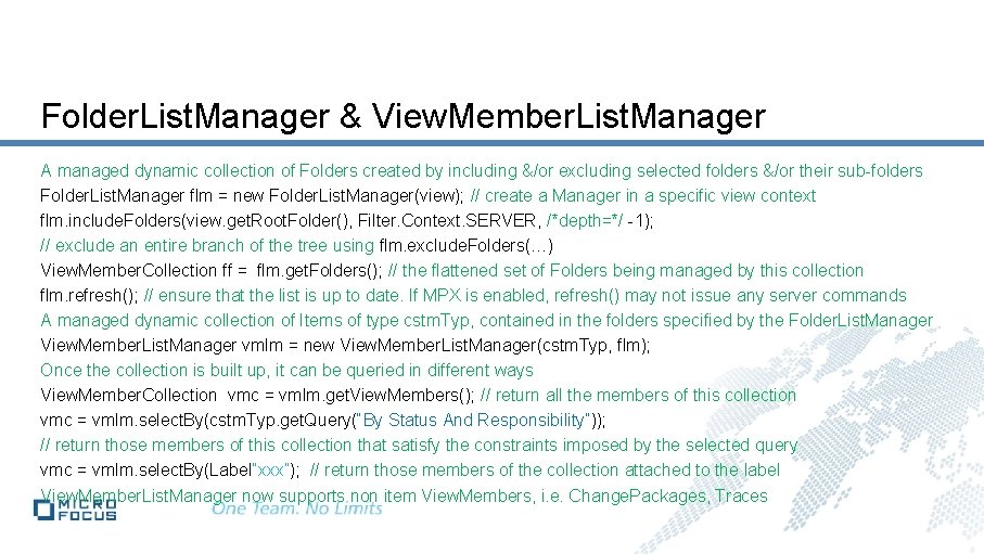 Folder. List. Manager & View. Member. List. Manager A managed dynamic collection of Folders