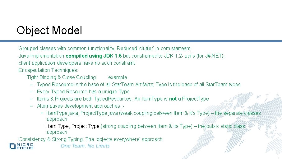 Object Model Grouped classes with common functionality; Reduced ‘clutter’ in com. starteam Java implementation