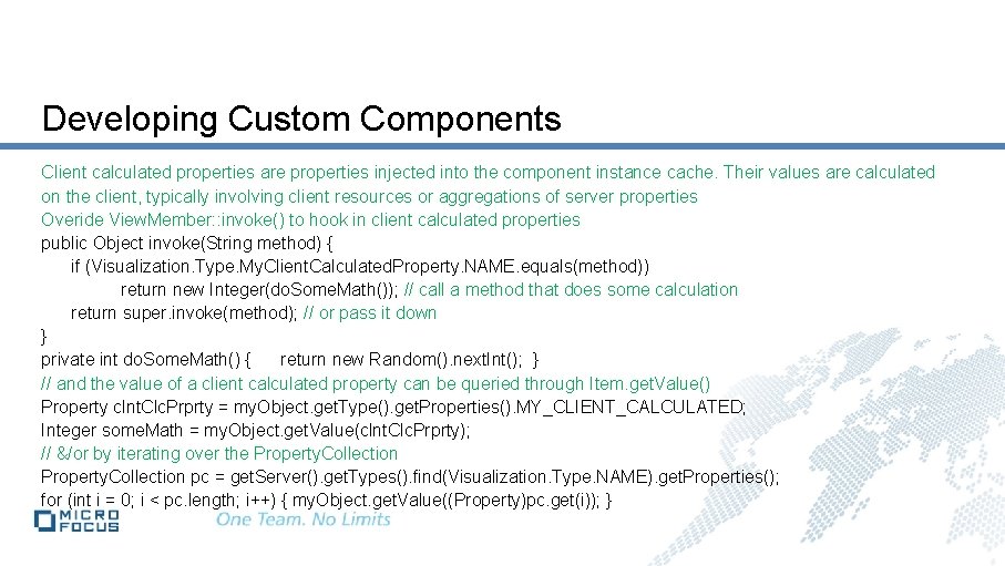 Developing Custom Components Client calculated properties are properties injected into the component instance cache.