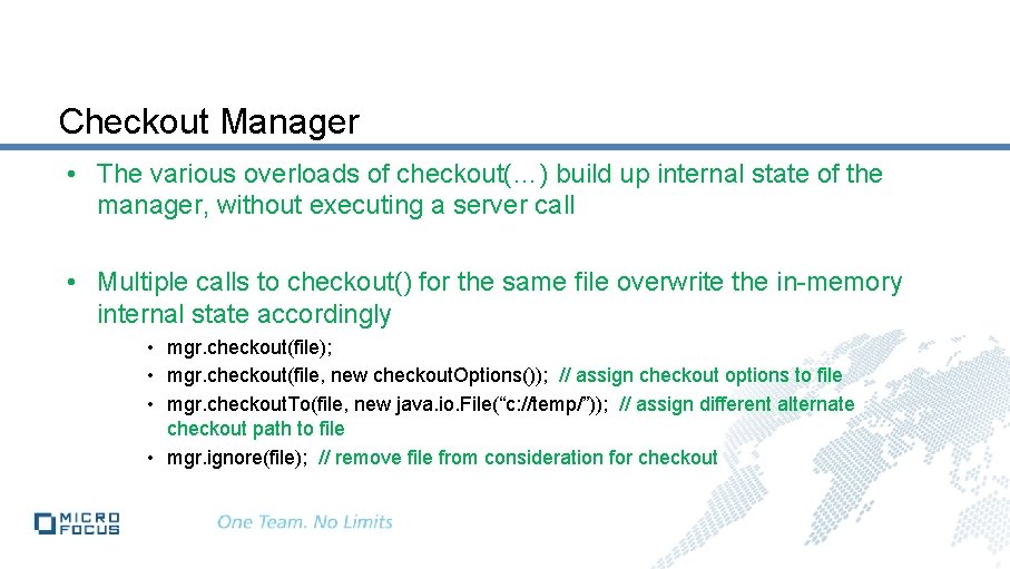 Checkout Manager • The various overloads of checkout(…) build up internal state of the