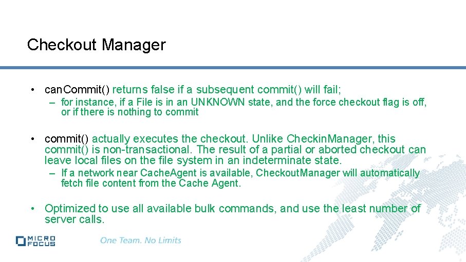 Checkout Manager • can. Commit() returns false if a subsequent commit() will fail; –
