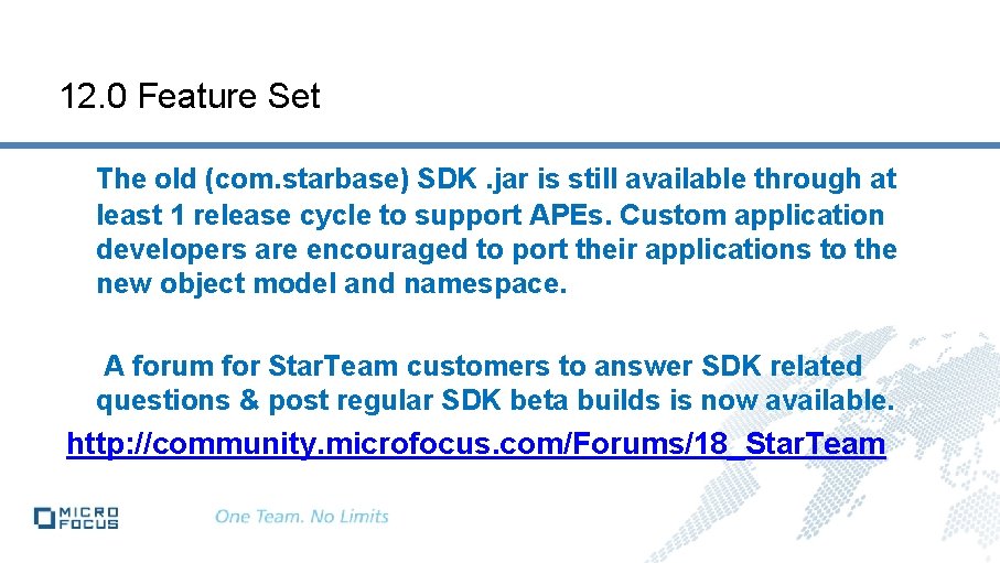 12. 0 Feature Set The old (com. starbase) SDK. jar is still available through