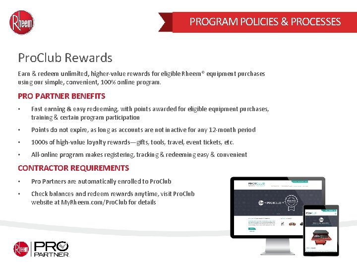 PROGRAM POLICIES & PROCESSES Pro. Club Rewards Earn & redeem unlimited, higher-value rewards for