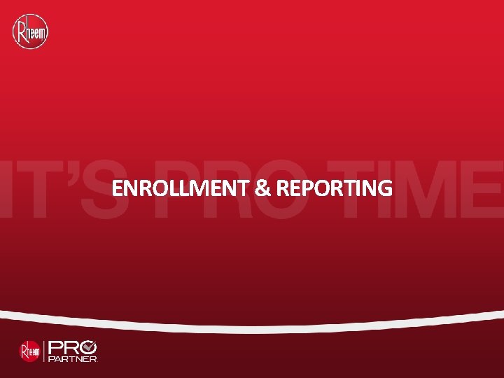 ENROLLMENT & REPORTING 