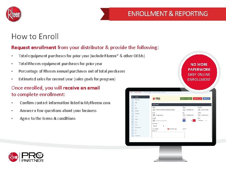 ENROLLMENT & REPORTING How to Enroll Request enrollment from your distributor & provide the