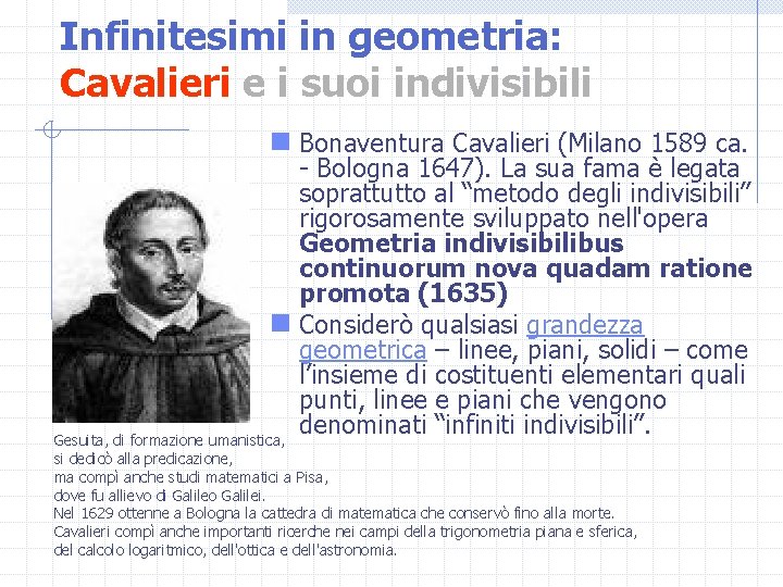 Infinitesimi in geometria: Cavalieri e i suoi indivisibili n Bonaventura Cavalieri (Milano 1589 ca.