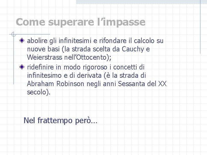 Come superare l’impasse abolire gli infinitesimi e rifondare il calcolo su nuove basi (la