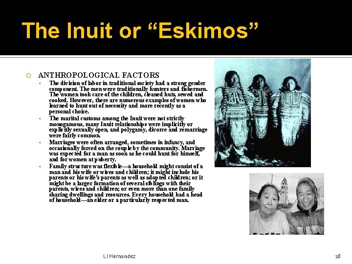 The Inuit or “Eskimos” ANTHROPOLOGICAL FACTORS The division of labor in traditional society had