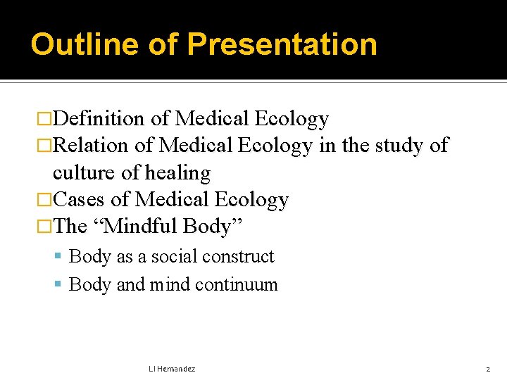 Outline of Presentation �Definition of Medical Ecology �Relation of Medical Ecology in the study