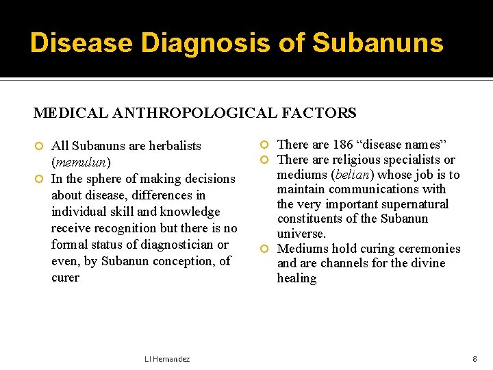 Disease Diagnosis of Subanuns MEDICAL ANTHROPOLOGICAL FACTORS All Subanuns are herbalists (memulun) In the