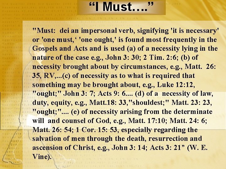 “I Must…. ” "Must: dei an impersonal verb, signifying 'it is necessary' or 'one