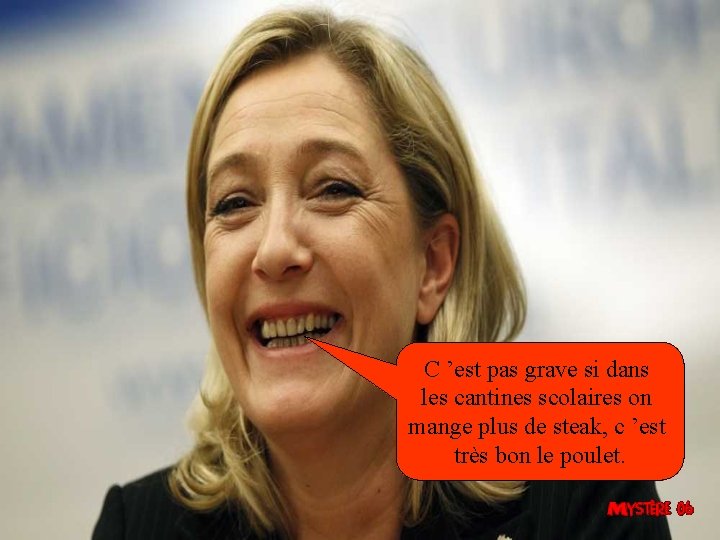 C ’est pas grave si dans les cantines scolaires on mange plus de steak,