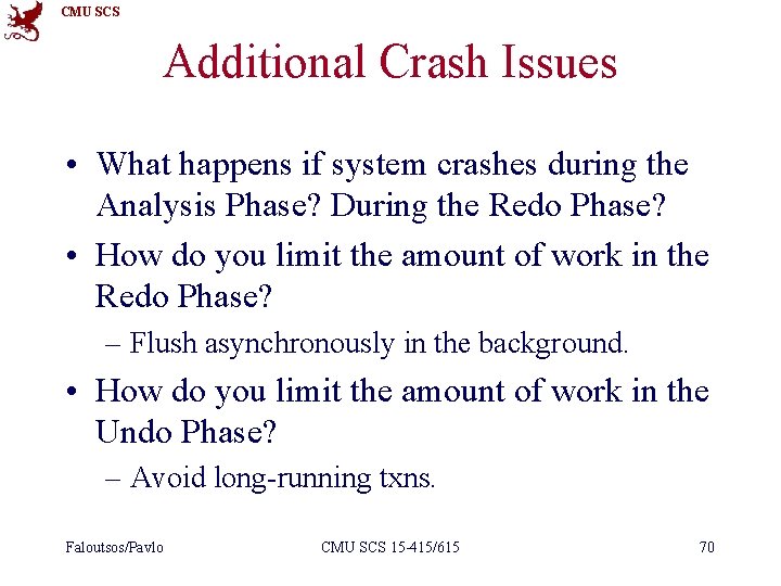 CMU SCS Additional Crash Issues • What happens if system crashes during the Analysis