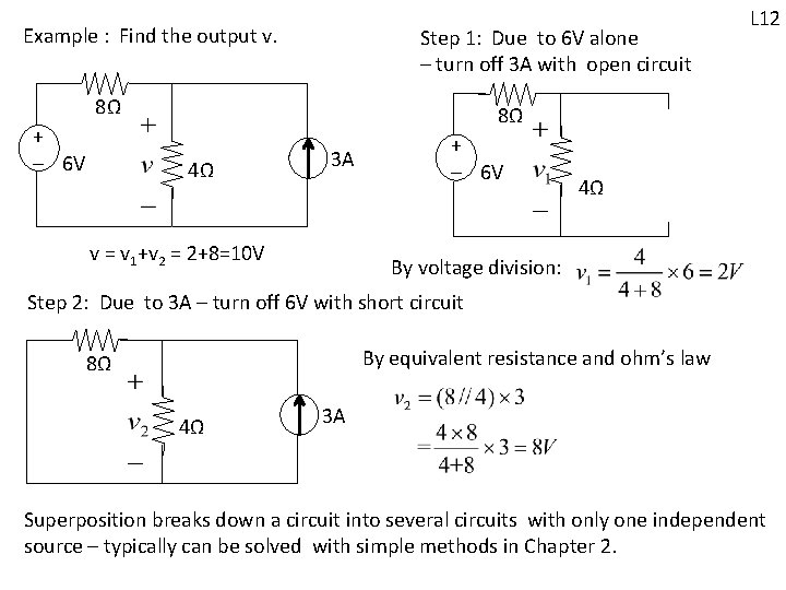 Example : Find the output v. Step 1: Due to 6 V alone – Example : Find the output v. Step 1: Due to 6 V alone –