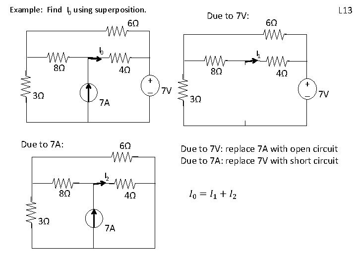 Example: Find I 0 using superposition. 6Ω I 0 4Ω 7 A Due to Example: Find I 0 using superposition. 6Ω I 0 4Ω 7 A Due to