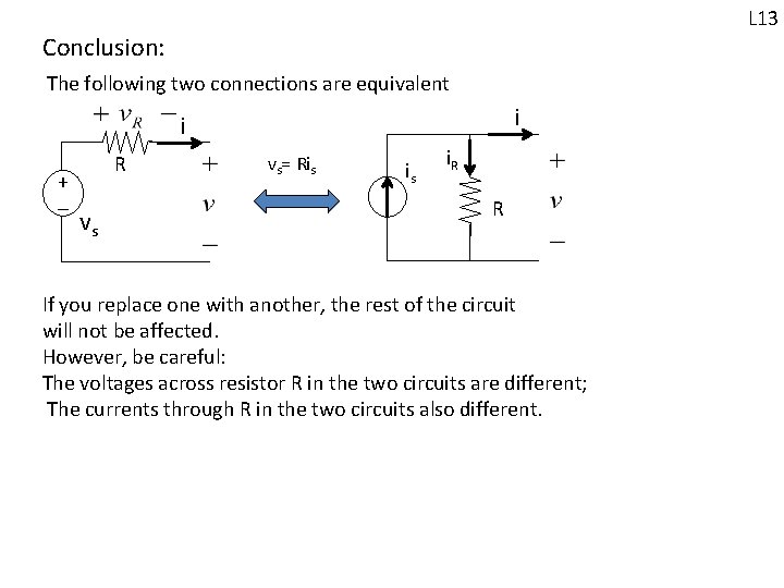 L 13 Conclusion: The following two connections are equivalent i i + - R L 13 Conclusion: The following two connections are equivalent i i + - R