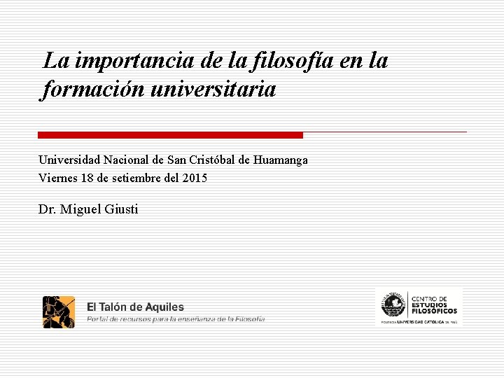 La importancia de la filosofía en la formación universitaria Universidad Nacional de San Cristóbal