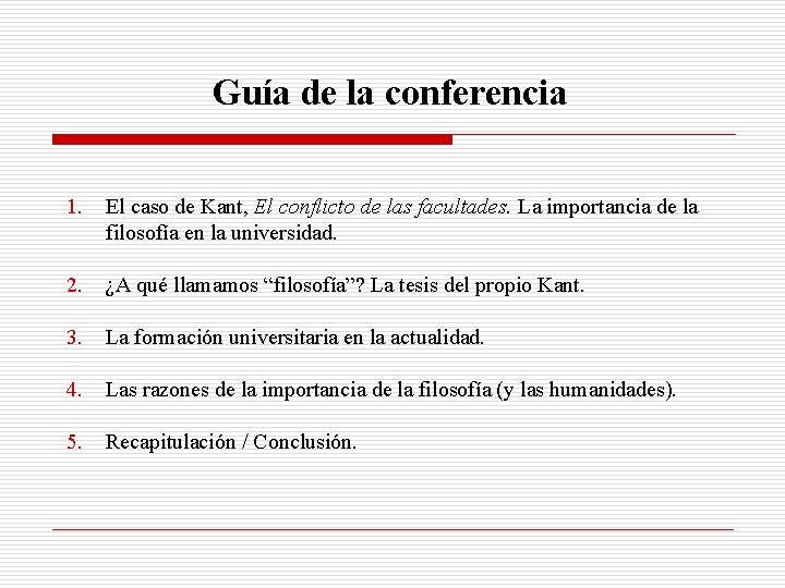 Guía de la conferencia 1. El caso de Kant, El conflicto de las facultades.