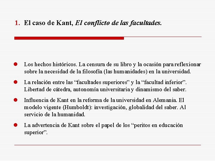 1. El caso de Kant, El conflicto de las facultades. l Los hechos históricos.