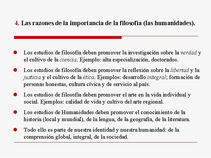 4. Las razones de la importancia de la filosofía (las humanidades). l Los estudios