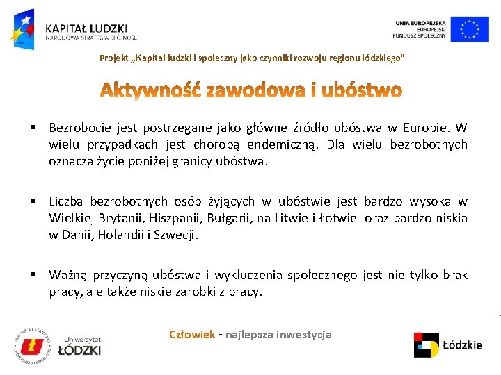 Projekt „Kapitał ludzki i społeczny jako czynniki rozwoju regionu łódzkiego" § Bezrobocie jest postrzegane