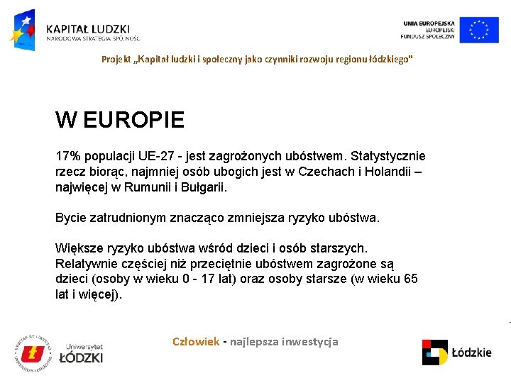 Projekt „Kapitał ludzki i społeczny jako czynniki rozwoju regionu łódzkiego" W EUROPIE 17% populacji