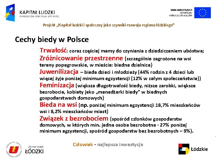 Projekt „Kapitał ludzki i społeczny jako czynniki rozwoju regionu łódzkiego" Cechy biedy w Polsce