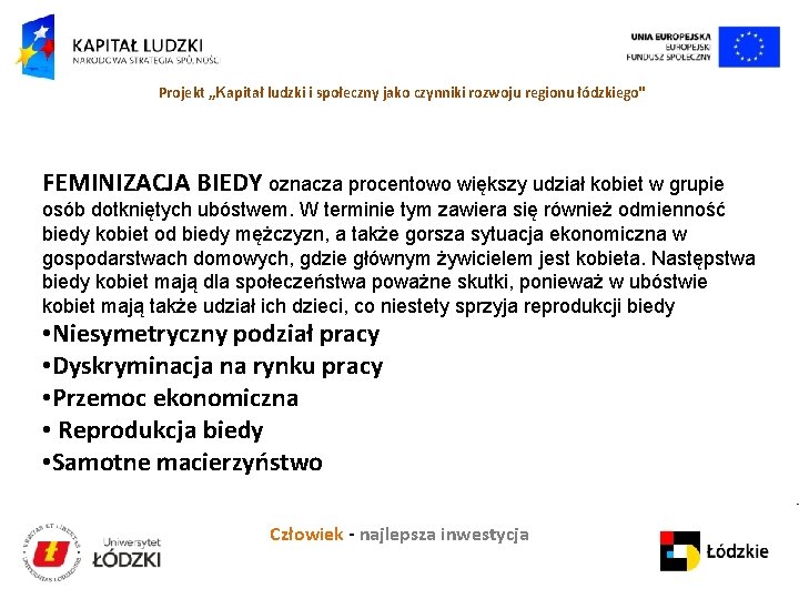 Projekt „Kapitał ludzki i społeczny jako czynniki rozwoju regionu łódzkiego" FEMINIZACJA BIEDY oznacza procentowo