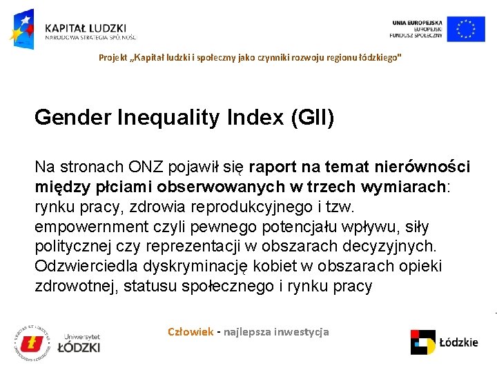Projekt „Kapitał ludzki i społeczny jako czynniki rozwoju regionu łódzkiego" Gender Inequality Index (GII)