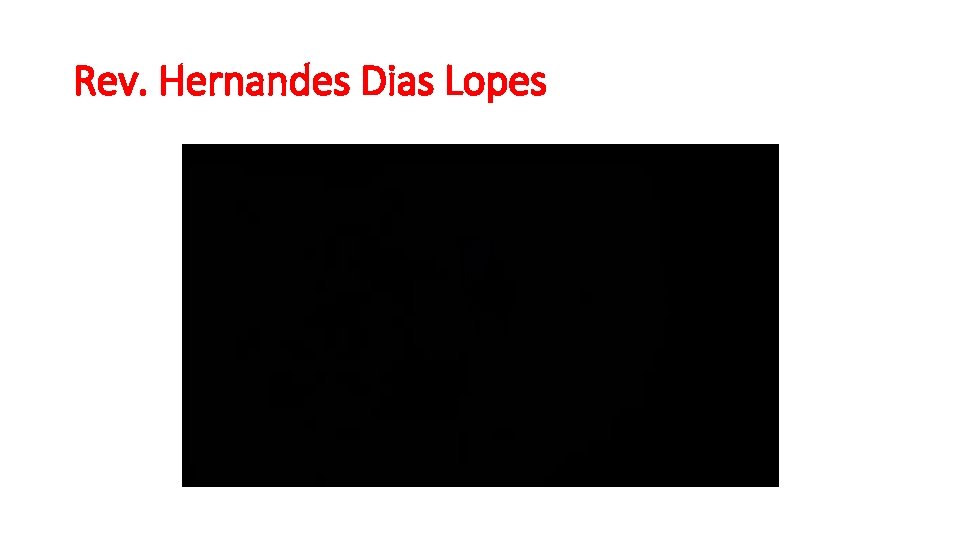 Rev. Hernandes Dias Lopes 