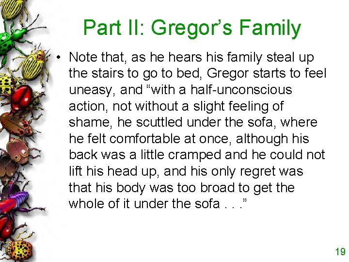 Part II: Gregor’s Family • Note that, as he hears his family steal up