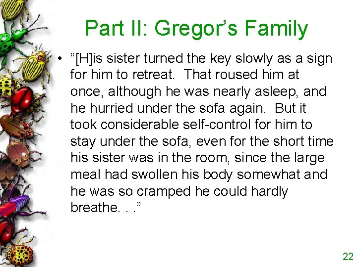 Part II: Gregor’s Family • “[H]is sister turned the key slowly as a sign