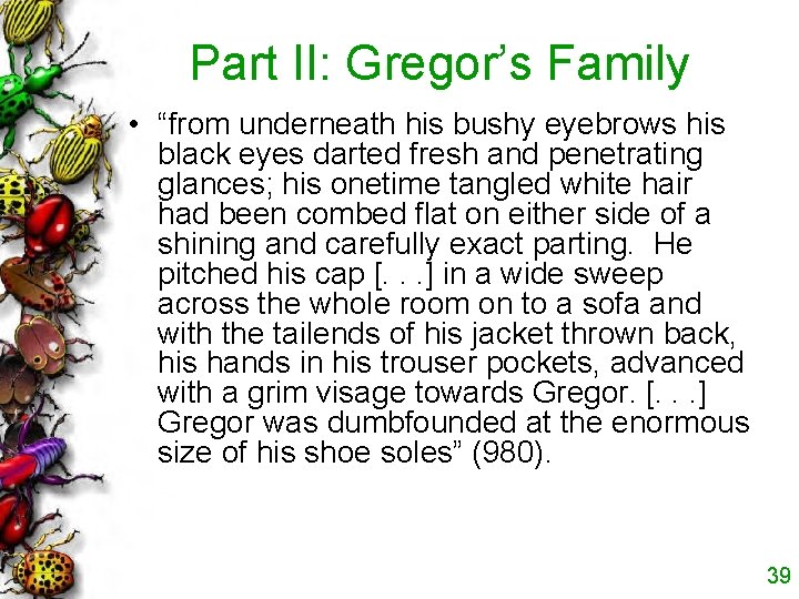 Part II: Gregor’s Family • “from underneath his bushy eyebrows his black eyes darted