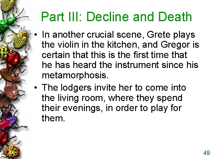 Part III: Decline and Death • In another crucial scene, Grete plays the violin